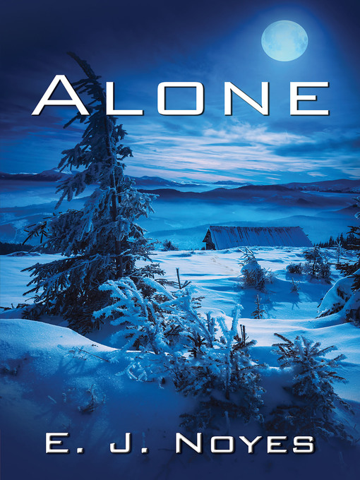 Title details for Alone by E.J. Noyes - Available